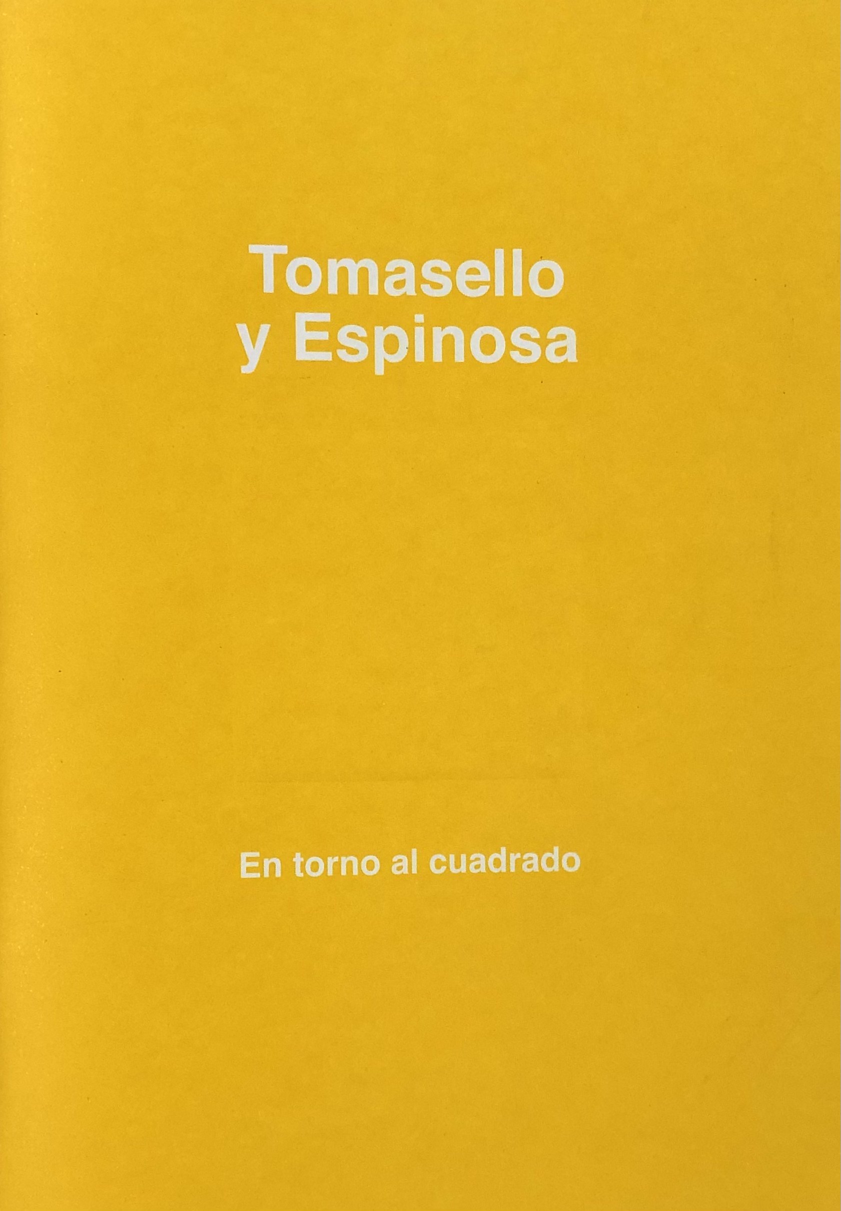 Tomasello y Espinosa / En torno al cuadrado
