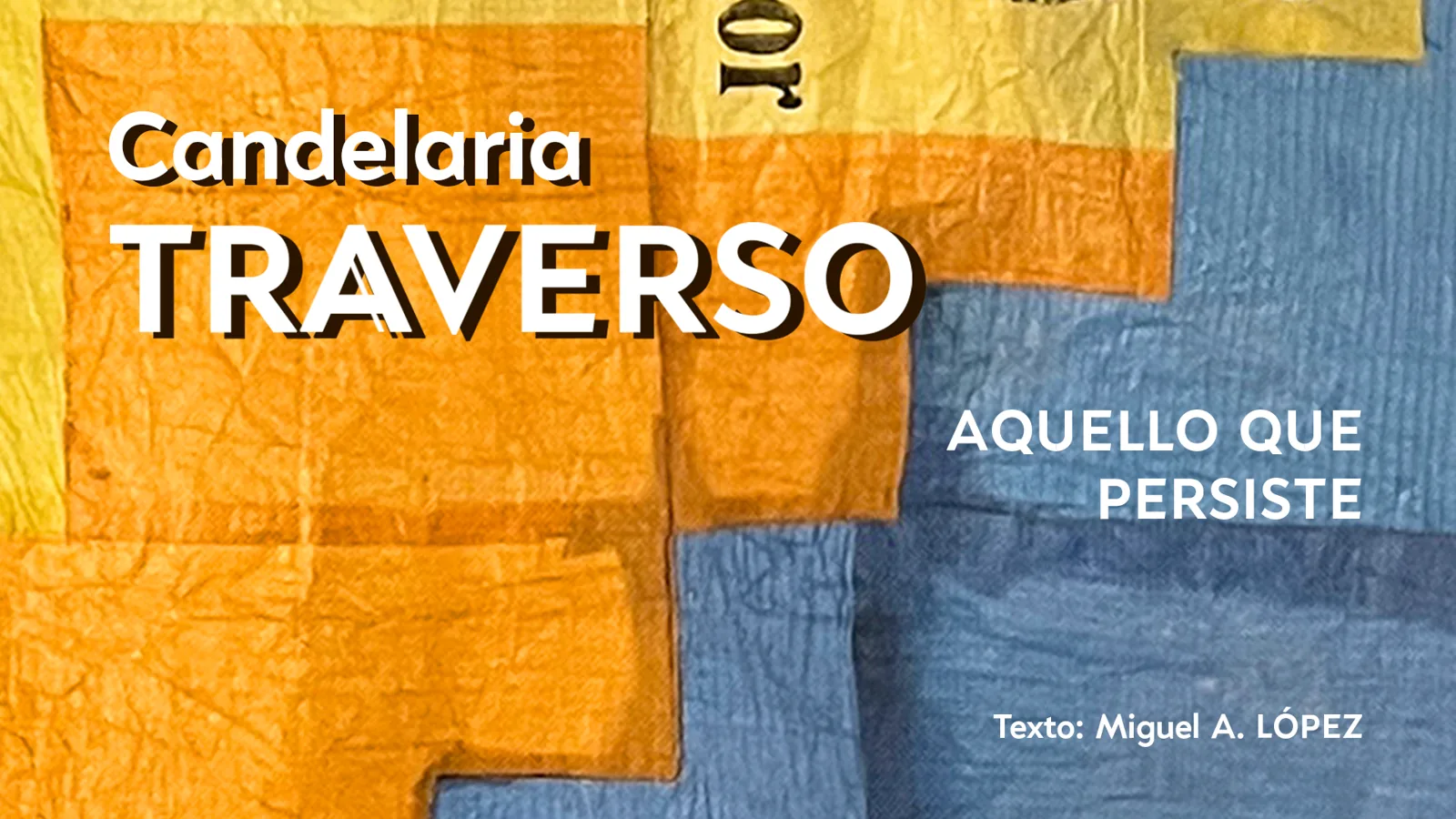 CANDELARIA TRAVERSO – AQUELLO QUE PERSISTE
