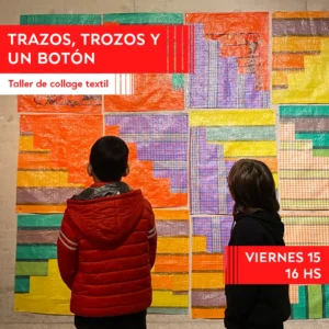 Trazos, trozos y un botón. Taller de collage textil